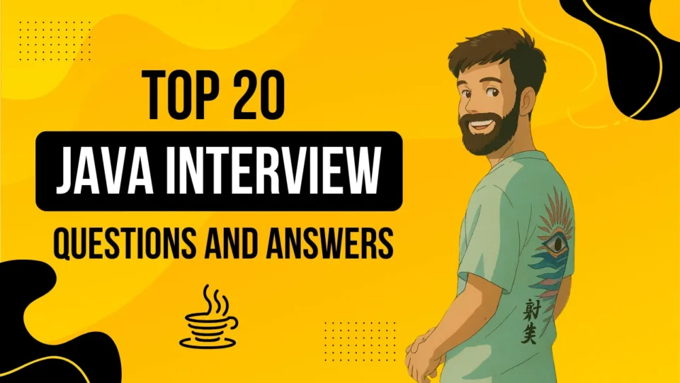 Top 20 Java Interview Questions and Answers