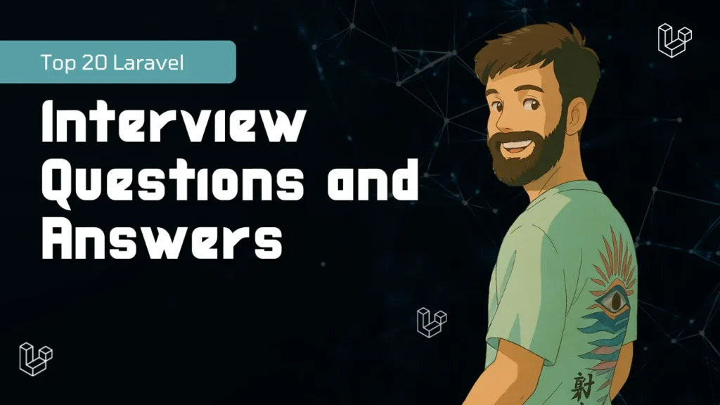 Top 20 Laravel Interview Questions and Answers
