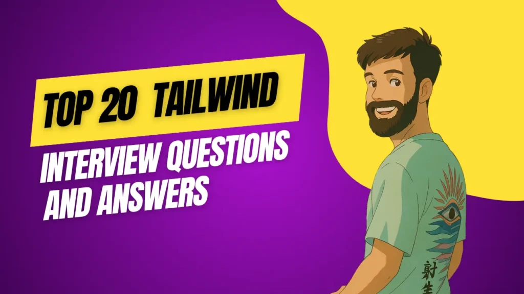 Top 20 Tailwind Interview Questions and Answers